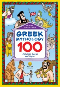 GREEK MYTHOLOGY - 100 ACTIVITIES, GAMES AND MYTHS 978-960-547-426-3 9789605474263