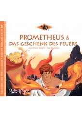PROMETHEUS & DAS GESCHENK DES FEUERS - GRIECHISCHE MYTHOLOGIE - KLEINE GESCHICHTEN 2
