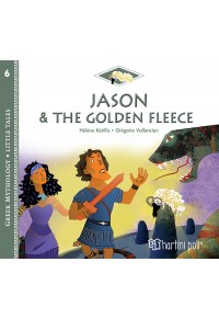 JASON & THE GOLDEN FLEECE - GREEK MYTHOLOGY - LITTLE TALES 6 978-960-621-729-6 9789606217296