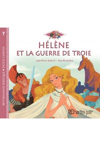 HELENE ET LA GUERRE DE TROIE - MYTHOLOGIE GRECQUE - PETITS CONTES 7 978-960-621-732-6 9789606217326