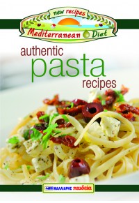 AUTHENTIC PASTA RECIPES - NEW RECIPES MEDITERRANEAN DIET No 4 978-960-457-426-1 9789604574261