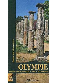 OLYMPIE (ΓΑΛΛΙΚΑ) - HISTOIRE, SITE ARCHEOLOGIQUE, MUSEE, JEUX OLYMPIQUES 960-8303-70-2 9789608303706
