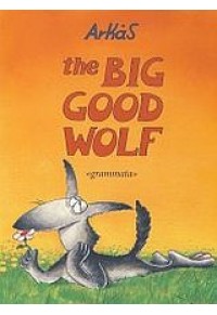 THE BIG GOOD WOLF 978-960-329-494-8 9789603294948