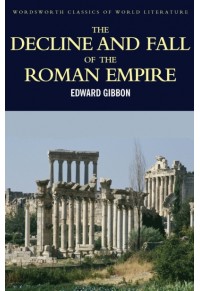 THE DECLINE FALL OF THE ROMAN EMPIRE 978-1-85326-499-3 9781853264993