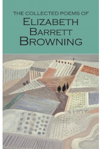 THE COLLECTED POEMS OF ELIZABETH BARRET BROWNING 978-1-84022-588-4 9781840225884