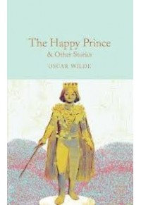 THE HAPPY PRINCE AND OTHER STORIES 978-1-5098-2782-4 9781509827824