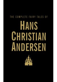 THE COMPLETE FAIRY TALES OF HANS CHRISTIAN ANDERSEN 9978-1-840-22173-2 9781840221732