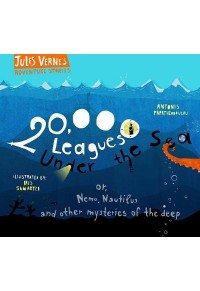 20.000 LEAGUES UNDER THE SEA - OR, NEMO, NAUTILUS AND OTHER MYSTERIES OF THE DEEP 978-1-9164091-2-5 9781916409125