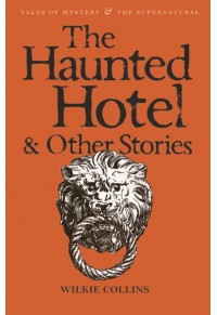 THE HAUNTED HOTEL & OTHER STORIES 978-184022-533-4 9781840225334