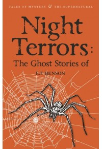 NIGHT TERRORS: THE GHOST STORIES OF E.F. BENSON 978-184022-685-0 9781840226850