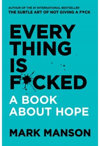 EVERYTHING IS F@CKED - A BOOK ABOUT HOPE 978-0-06-288846-4 9780062888464