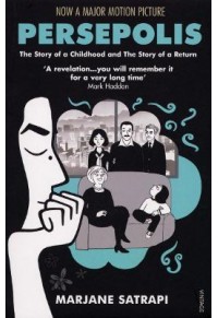PERSEPOLIS - THE STORY OF A CHILDHOOD ANF THE STORY OF A RETURN 978-0-099-52399-4 9780099523994