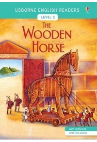 THE WOODEN HORSE - READER LEVEL 2 978-1-4749-2465-8 9781474924658