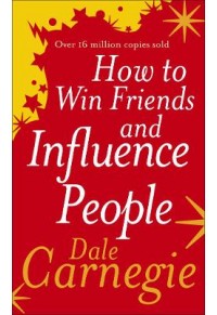 HOW TO WIN FRIENDS AND INFLUENCE PEOPLE 978-0-09-190635-1 9780091906351