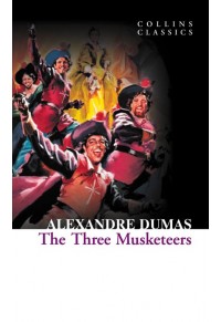 THE THREE MUSKETEERS 978-0-00-790215-6 9780007902156
