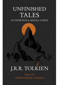 UNFINISHED TALES OF NUMENOR AND MIDDLE-EARTH 978-026-110-362-7 9780261103627