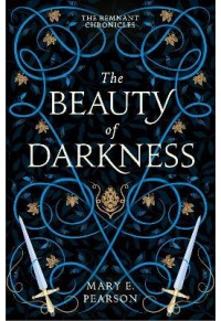THE BEAUTY OF DARKNESS - THE REMNANT CHRONICLES NO.3 978-1-399-70118-1 9781399701181