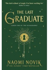 THE LAST GRADUATE - THE SCHOLOMANCE SERIES NO.2