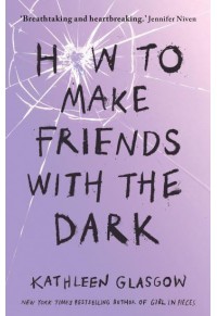 HOW TO MAKE FRIENDS WITH THE DARK 978-1-78607-564-2 9781786075642