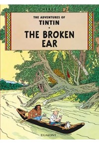 THE BROKEN EAR - THE ADVENTURES OF TINTIN 978-1-4052-0617-4 9781405206174