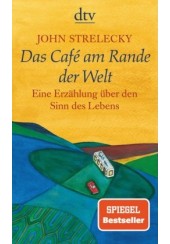 DAS CAFE AM RANDE DER WELT - EINE ERZAHLUNG UBER DEN SINN DES LEBENS