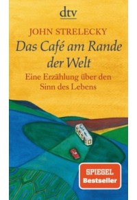 DAS CAFE AM RANDE DER WELT - EINE ERZAHLUNG UBER DEN SINN DES LEBENS 978-3-423-20969-4 9783423209694