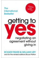GETTING TO YES - NEGOTIATING AN AGREEMENT WITHOUT GIVING IN