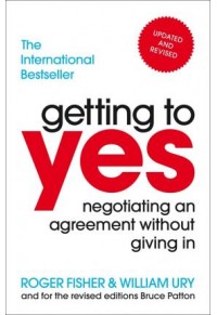 GETTING TO YES - NEGOTIATING AN AGREEMENT WITHOUT GIVING IN 978-1-847-94093-3 9781847940933