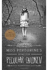 MISS PEREGRINE'S HOME FOR PECULIAR CHILDREN 978-1-59474-603-1 9781594746031