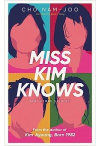 MISS KIM KNOWS - AND OTHER STORIES 978-1-3985-2291-6 9781398522916