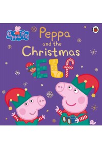 PEPPA AND THE CHRISTMAS ELF 978-0-241-54339-9 9780241543399