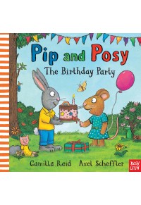 PIP AND POSY - THE BIRTHDAY PARTY 978-1-83994-319-5 9781839943195