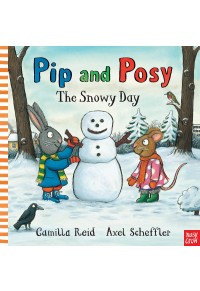 PIP AND POSY THE SNOWY DAY 978-0-85763-296-8 9780857632968