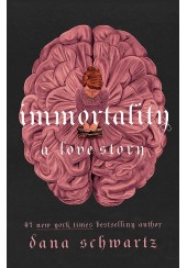 IMMORTALITY - A LOVE STORY - THE ANATOMY DUOLOGY No.2