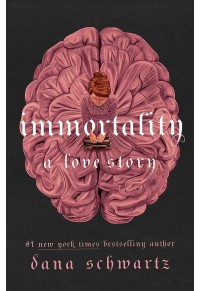 IMMORTALITY - A LOVE STORY - THE ANATOMY DUOLOGY No.2 978-0-349-43341-7 9780349433417