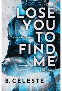 LOSE YOU TO FIND ME - LINDON U 3 978-1-7282-8420-0 9781728284200
