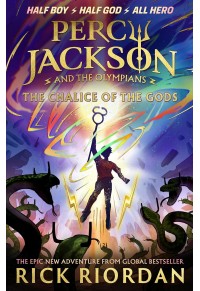 THE CHALICE OF THE GODS - PERCY JACKSON AND THE OLYMPIANS 6 978-0-241-64756-1 9780241647561