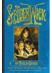 THE FIELD GUIDE - THE SPIDERWICK CHRONICLES 1
