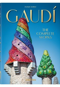 GAUDI - THE COMPLETE WORKS 978-3-8365-6619-3 9783836566193