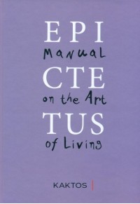 EPICTETUS: MANUAL ON THE ART OF LIVING (ΔΙΓΛΩΣΣΗ ΕΚΔΟΣΗ, ΕΛΛΗΝΙΚΑ-ΑΓΓΛΙΚΑ) 978-960-382-002-4 9789603820024