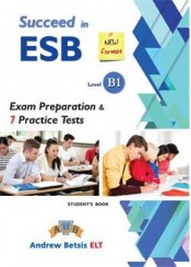SUCCEED IN ESB LEVEL B1 STUDENT'S BOOK - EXAM PREPARATION AND 7 PRACTICE TESTS