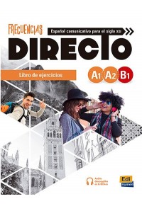 FRECUENCIAS DIRECTO A1-A2-B1 LIBRO DE EJERCICIOS (+DIGITAL CODE) 978-84-9179-698-5 9788491796985