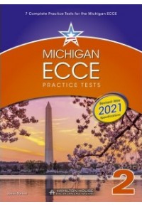 MICHIGAN ECCE PRACTICE TESTS 2 - REVISED MAY 2021 SPECIFICATIONS - TEACHER'S EDITION 978-9925-31-619-9 9789925316199