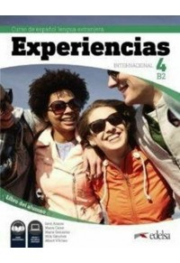 EXPERIENCIAS INTERNATIONAL 4 B2 LIBRO DEL ALUMNO 978-84-9081-472-7 9788490814727