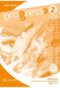 PROGRESS 2 NEU - GLOSSAR ZUM LEHRBUCH UND ARBEITBUCH - PRN 2-3 C1 978-960-462-161-3 9789604621613