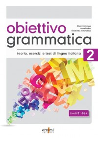 OBIETTIVO GRAMMATICA 2 - LIVELLI B1-B2+ 978-618-5554-02-6 9786185554026