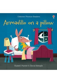 ARMADILLO ON A PILLOW - USBORNEPHONICS READERS 978-1-4749-5947-6 9781474959476