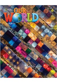 OUR WORLD 6 BUNDLE (STUDENT'S BOOK + EBOOK + WORKBOOK WITH ONLINE PRACTICE) SECOND EDITION 978-0-357-72954-0 9780357729540
