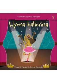 HYENA BALLERINA - USBORNE PHONICS READERS 978-1-4749-1847-3 9781474918473