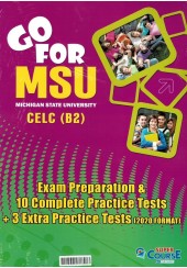 GO FOR MSU CELC B2 - EXAM PREPARATION AND 10 COMPLETE PRACTISE TESTS - 3 EXTRA PRACTICE TESTS 2020 FORMAT